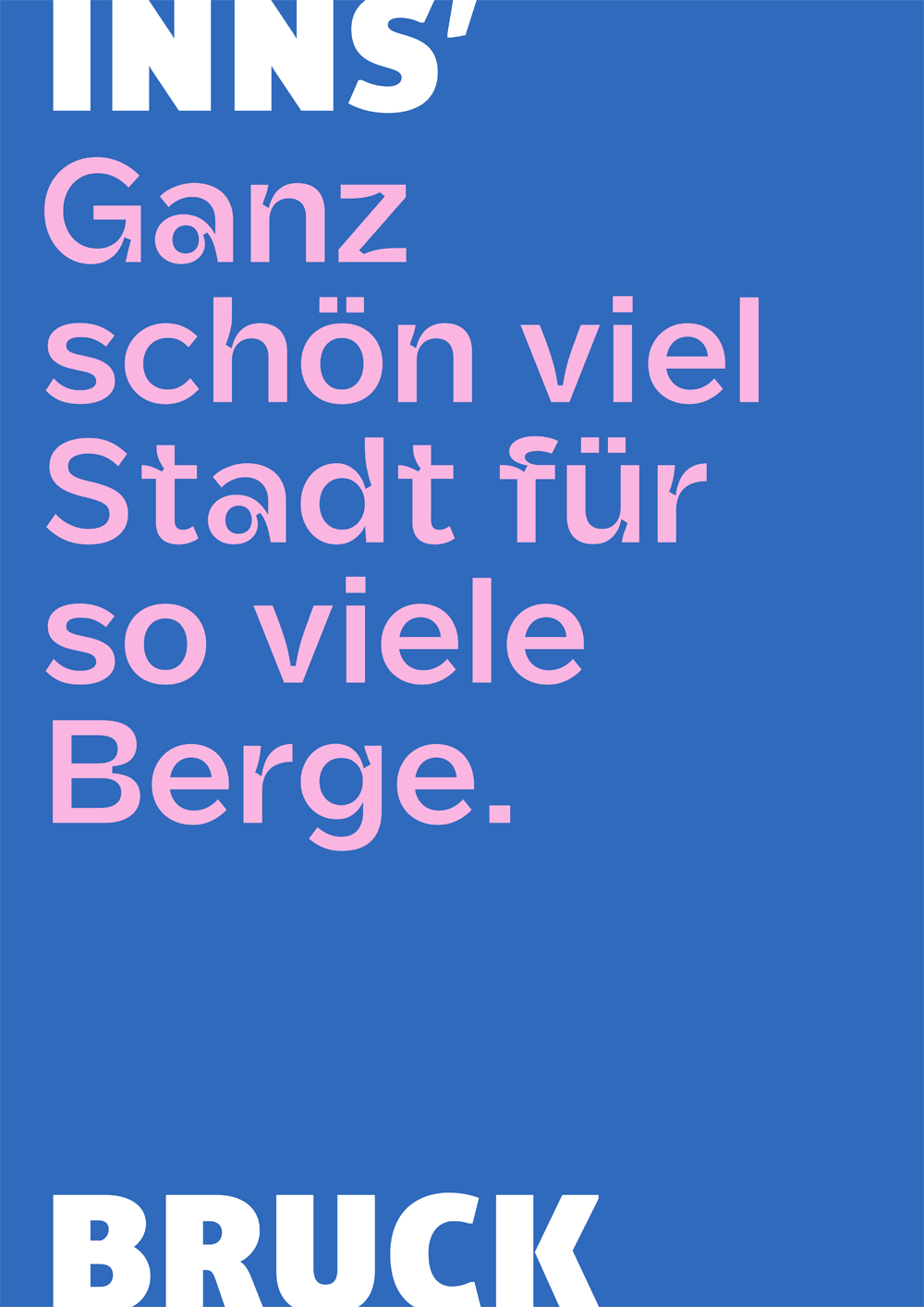 Spruch "Ganz schön viel Stadt für so viele Berge", umrahmt vom Logo INNS'BRUCK